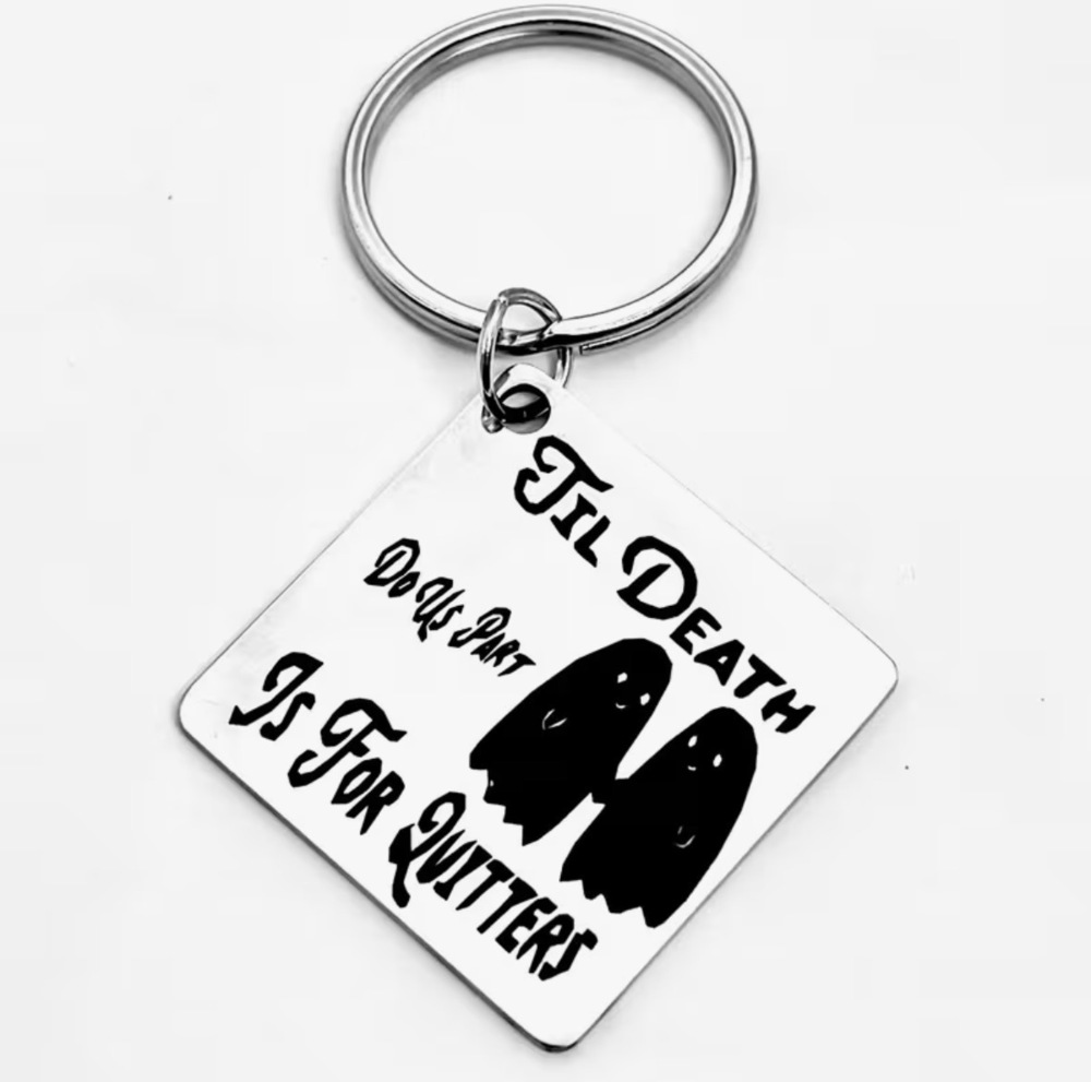 3/$25 Til Death Do Us Part Is for Quitters Ghost Stainless Steel Keychain NEW